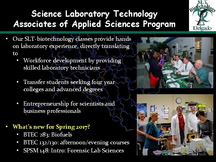 Science Laboratory Technology Associates of Applied Sciences Program • Our SLT-biotechnology classes provide hands