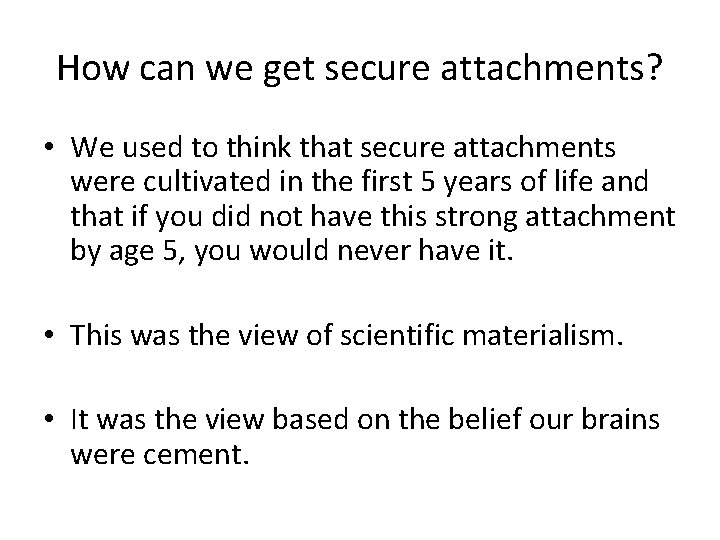 How can we get secure attachments? • We used to think that secure attachments