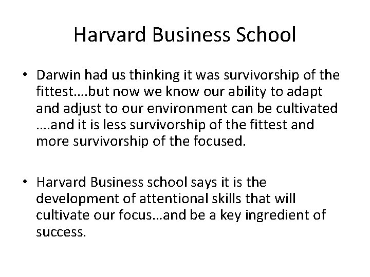 Harvard Business School • Darwin had us thinking it was survivorship of the fittest….