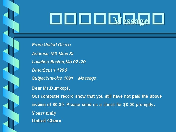 ���� Message From: United Gizmo Address: 180 Main St. Location: Boston, MA 02120 Date: