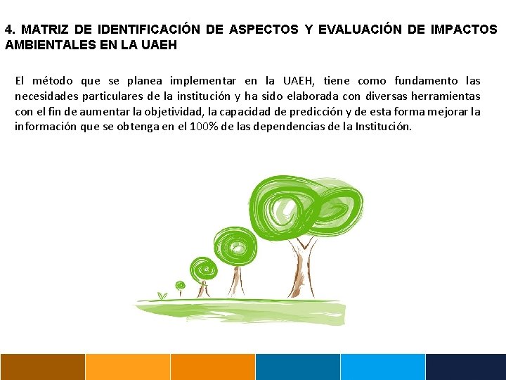 4. MATRIZ DE IDENTIFICACIÓN DE ASPECTOS Y EVALUACIÓN DE IMPACTOS AMBIENTALES EN LA UAEH