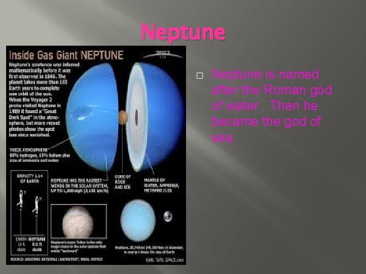 Neptune � Neptune is named after the Roman god of water. Then he became