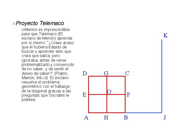 n. Proyecto Telemaco ¨Mentor es imprescindible para que Telemaco (El esclavo de Menón) aprenda