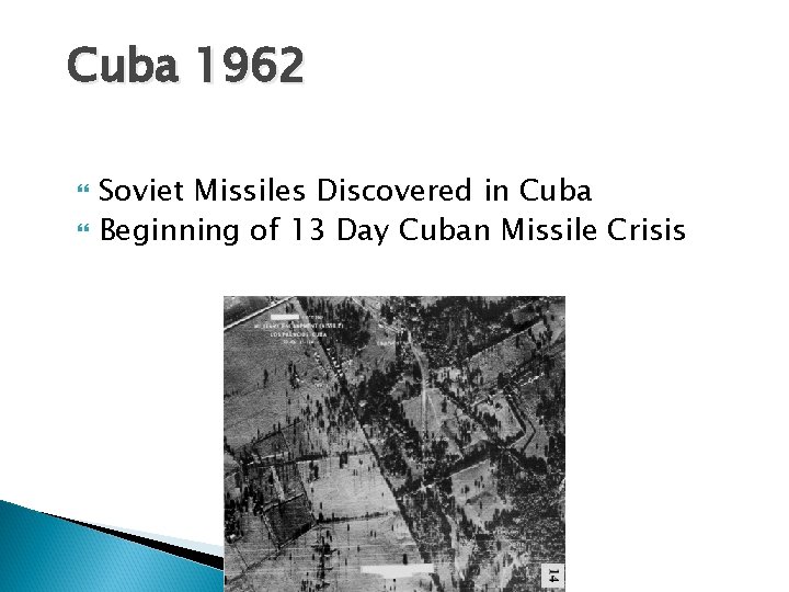 Cuba 1962 Soviet Missiles Discovered in Cuba Beginning of 13 Day Cuban Missile Crisis