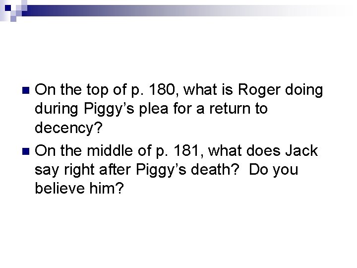 On the top of p. 180, what is Roger doing during Piggy’s plea for