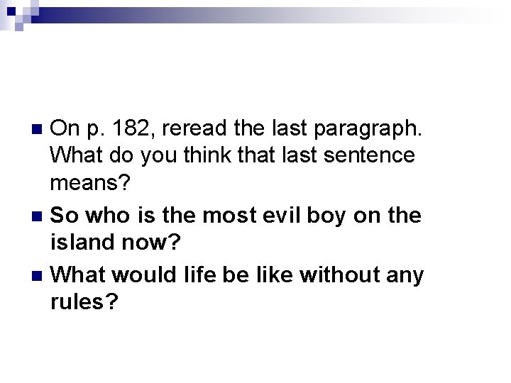 On p. 182, reread the last paragraph. What do you think that last sentence