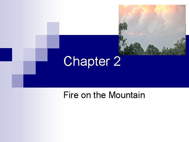 Chapter 2 Fire on the Mountain 