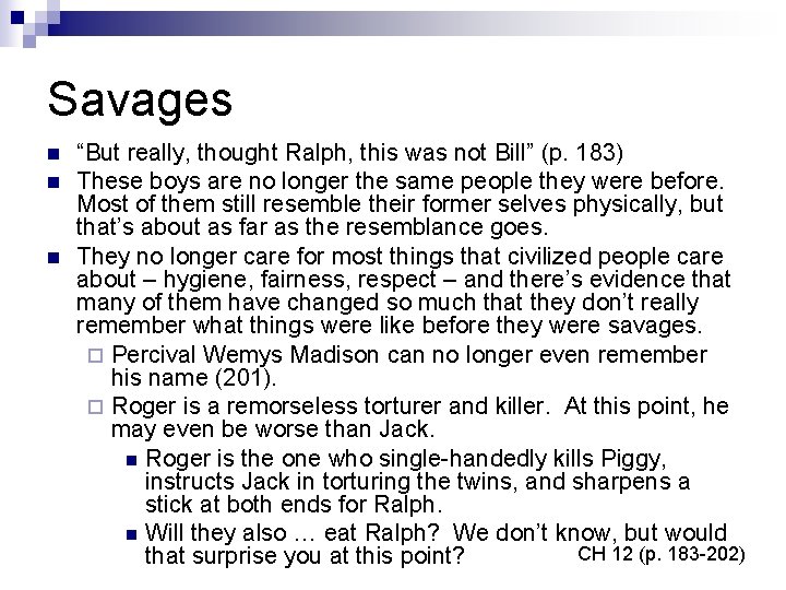 Savages n n n “But really, thought Ralph, this was not Bill” (p. 183)