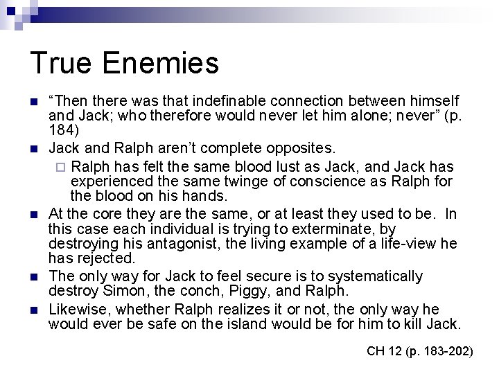 True Enemies n n n “Then there was that indefinable connection between himself and