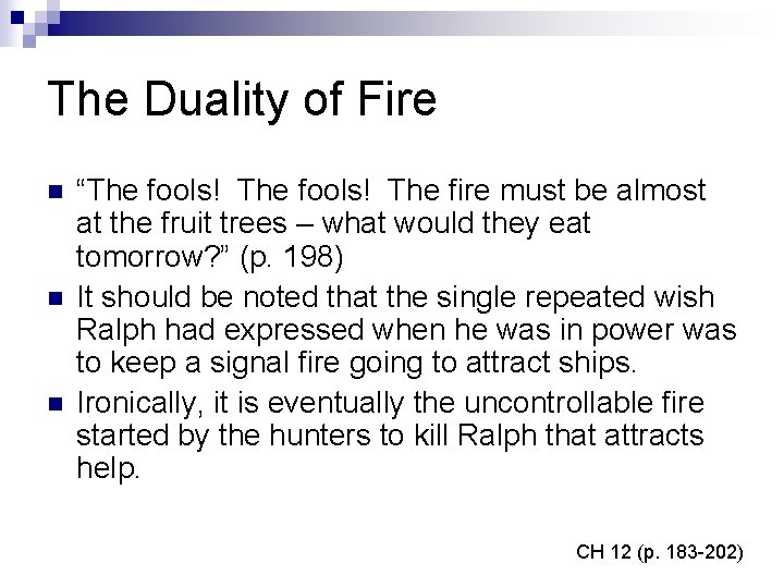 The Duality of Fire n n n “The fools! The fire must be almost