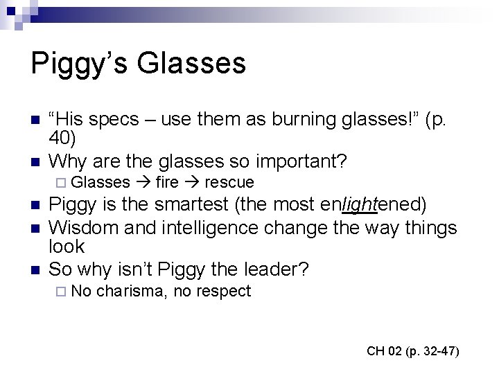 Piggy’s Glasses n n “His specs – use them as burning glasses!” (p. 40)