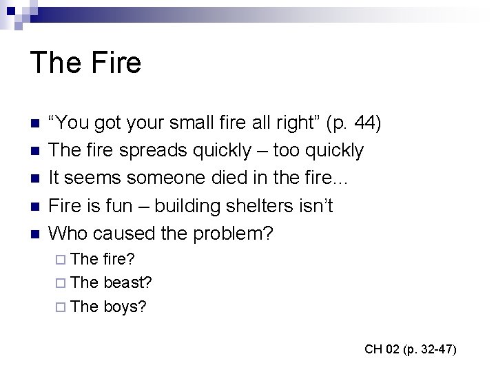 The Fire n n n “You got your small fire all right” (p. 44)