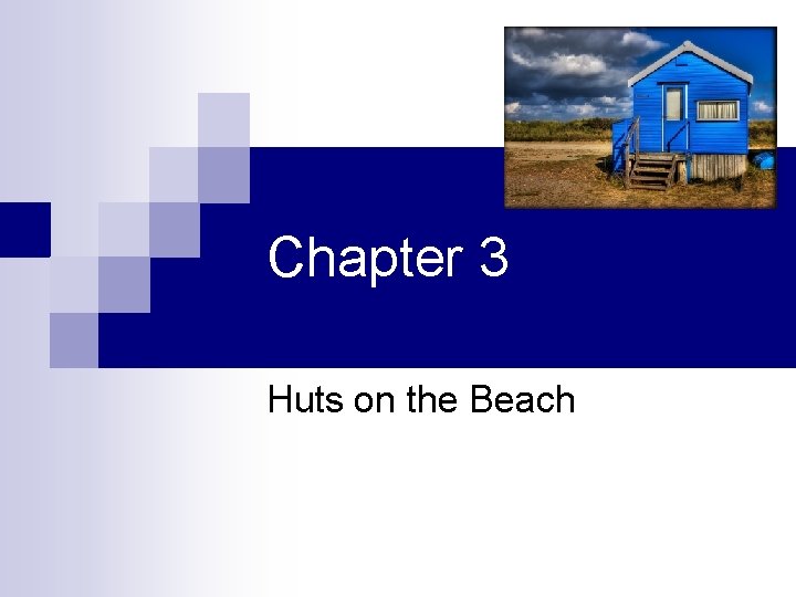 Chapter 3 Huts on the Beach 