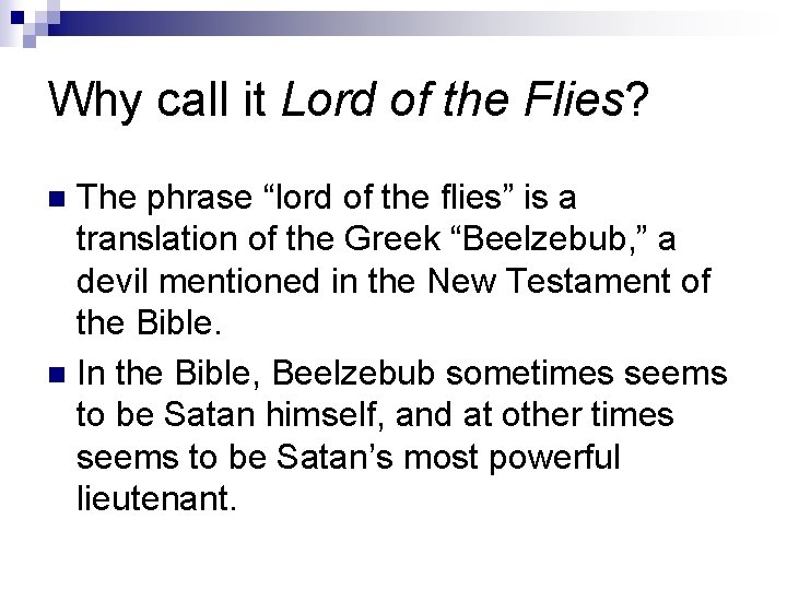 Why call it Lord of the Flies? The phrase “lord of the flies” is