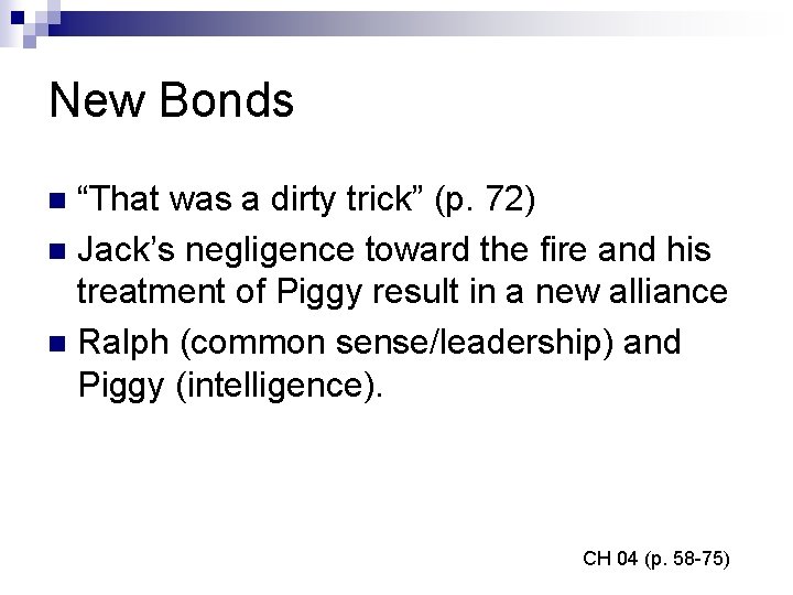 New Bonds “That was a dirty trick” (p. 72) n Jack’s negligence toward the