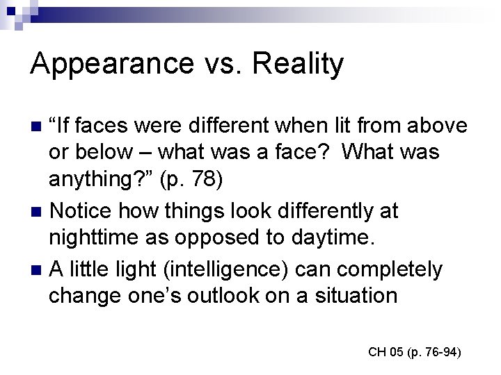 Appearance vs. Reality “If faces were different when lit from above or below –