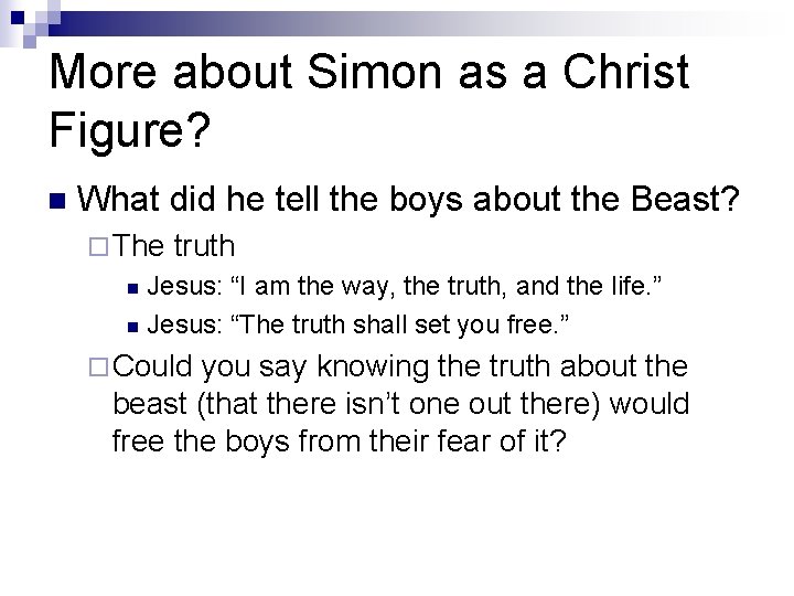 More about Simon as a Christ Figure? n What did he tell the boys