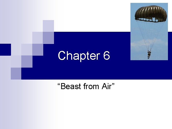 Chapter 6 “Beast from Air” 