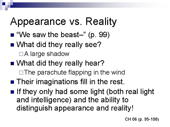 Appearance vs. Reality “We saw the beast–” (p. 99) n What did they really