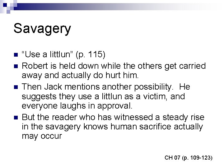 Savagery n n “Use a littlun” (p. 115) Robert is held down while the