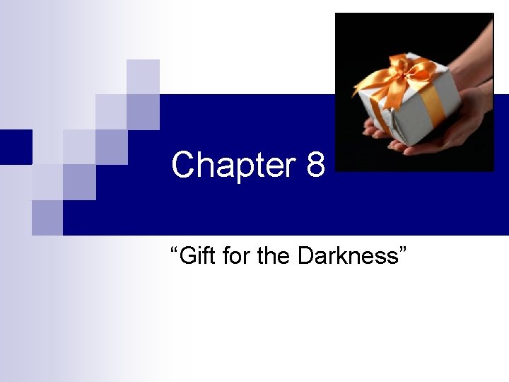 Chapter 8 “Gift for the Darkness” 
