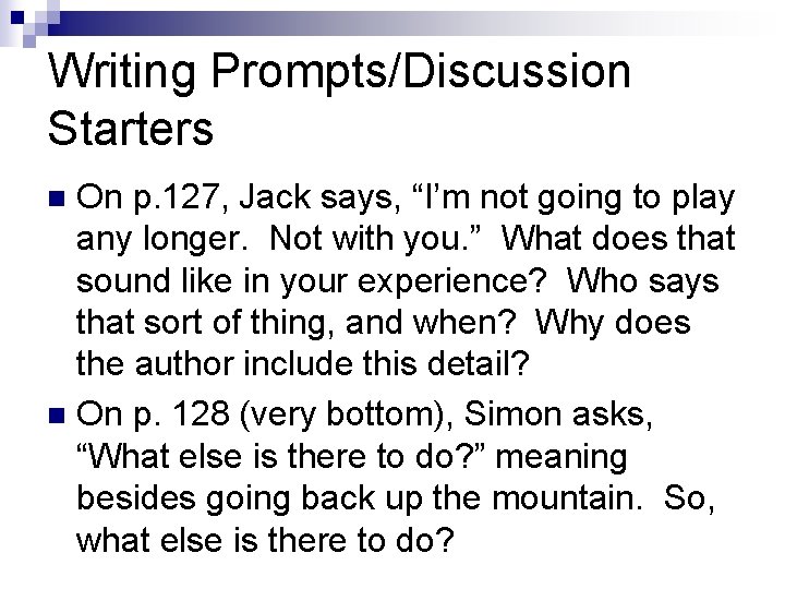 Writing Prompts/Discussion Starters On p. 127, Jack says, “I’m not going to play any