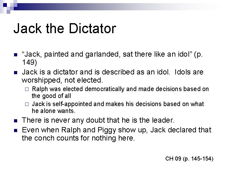 Jack the Dictator n n “Jack, painted and garlanded, sat there like an idol”