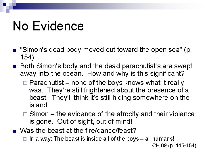 No Evidence n n n “Simon’s dead body moved out toward the open sea”