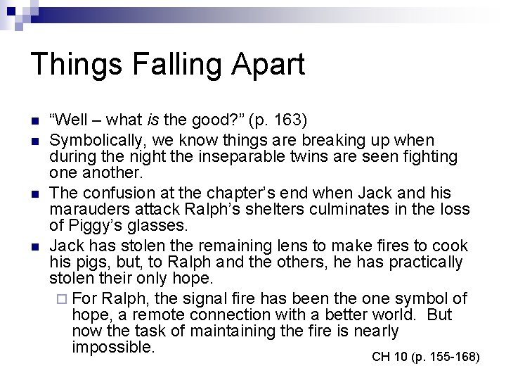 Things Falling Apart n n “Well – what is the good? ” (p. 163)