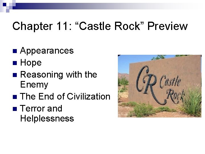 Chapter 11: “Castle Rock” Preview Appearances n Hope n Reasoning with the Enemy n