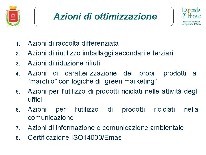 Azioni di ottimizzazione 1. 2. 3. 4. 5. 6. 7. 8. Azioni di raccolta