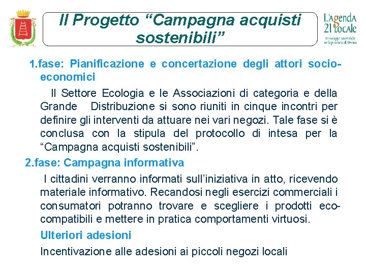 Il Progetto “Campagna acquisti sostenibili” 1. fase: Pianificazione e concertazione degli attori socio- economici