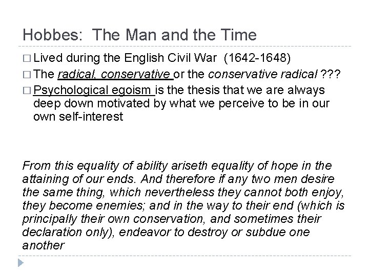 Hobbes: The Man and the Time � Lived during the English Civil War (1642