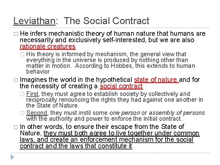 Leviathan: The Social Contract � He infers mechanistic theory of human nature that humans