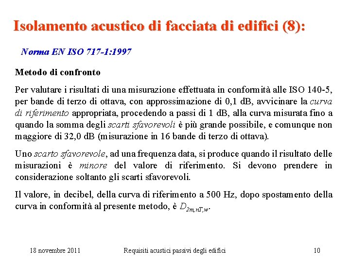 Isolamento acustico di facciata di edifici (8): Norma EN ISO 717 -1: 1997 Metodo