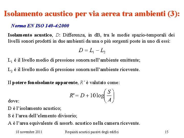 Isolamento acustico per via aerea tra ambienti (3): Norma EN ISO 140 -4: 2000