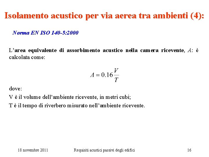 Isolamento acustico per via aerea tra ambienti (4): Norma EN ISO 140 -5: 2000