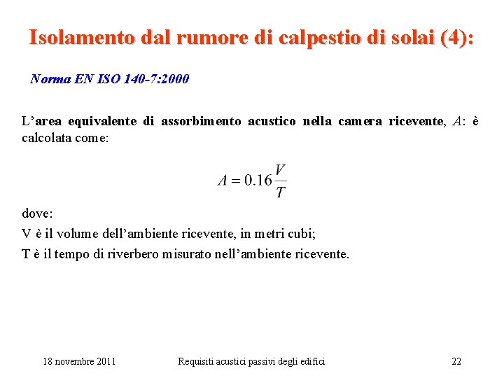 Isolamento dal rumore di calpestio di solai (4): Norma EN ISO 140 -7: 2000