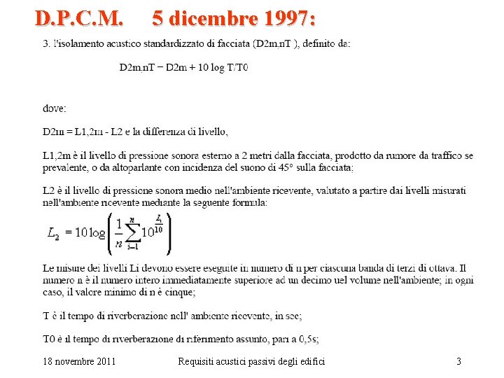 D. P. C. M. 18 novembre 2011 5 dicembre 1997: Requisiti acustici passivi degli