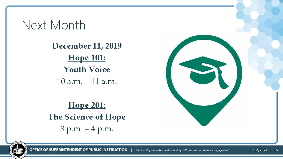 Next Month December 11, 2019 Hope 101: Youth Voice 10 a. m. – 11
