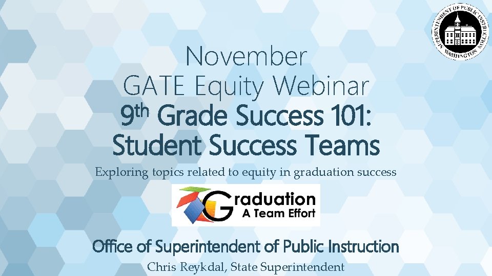 November GATE Equity Webinar th 9 Grade Success 101: Student Success Teams Exploring topics