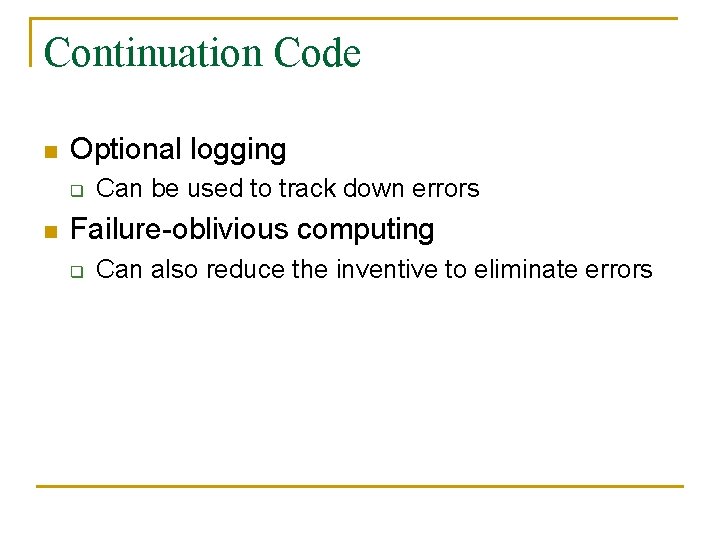 Continuation Code n Optional logging q n Can be used to track down errors