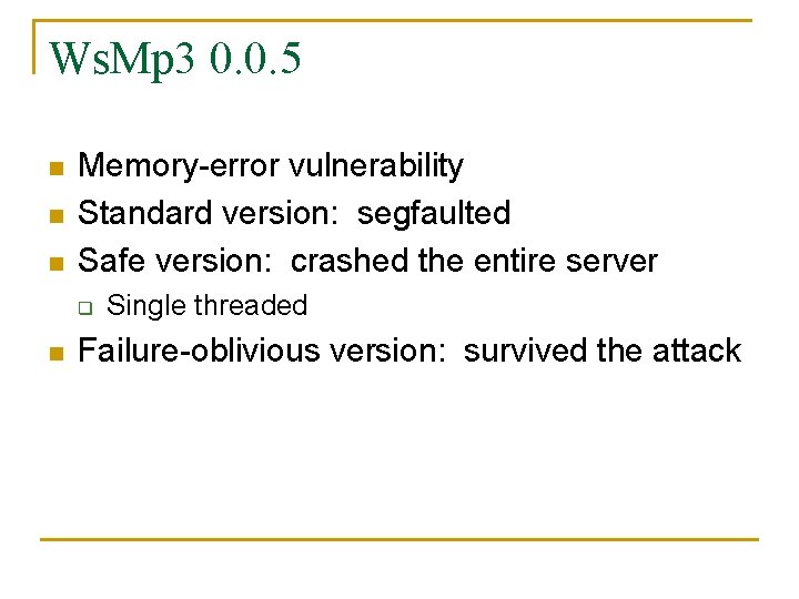 Ws. Mp 3 0. 0. 5 n n n Memory-error vulnerability Standard version: segfaulted