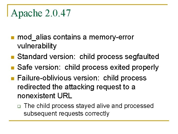 Apache 2. 0. 47 n n mod_alias contains a memory-error vulnerability Standard version: child