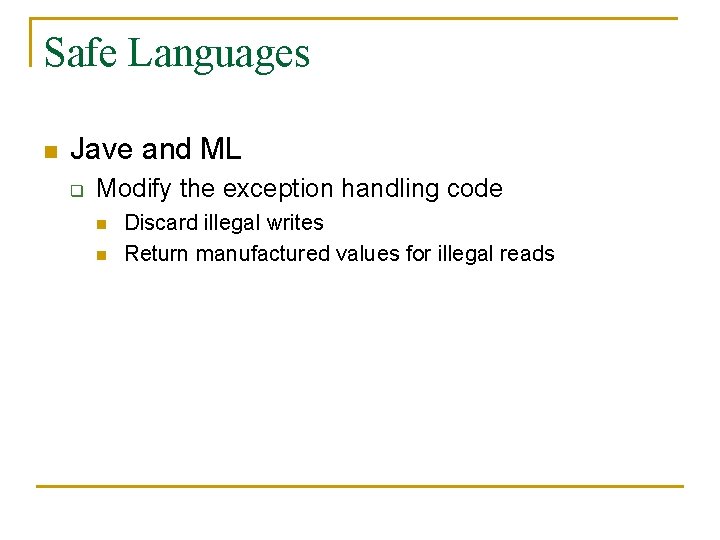 Safe Languages n Jave and ML q Modify the exception handling code n n