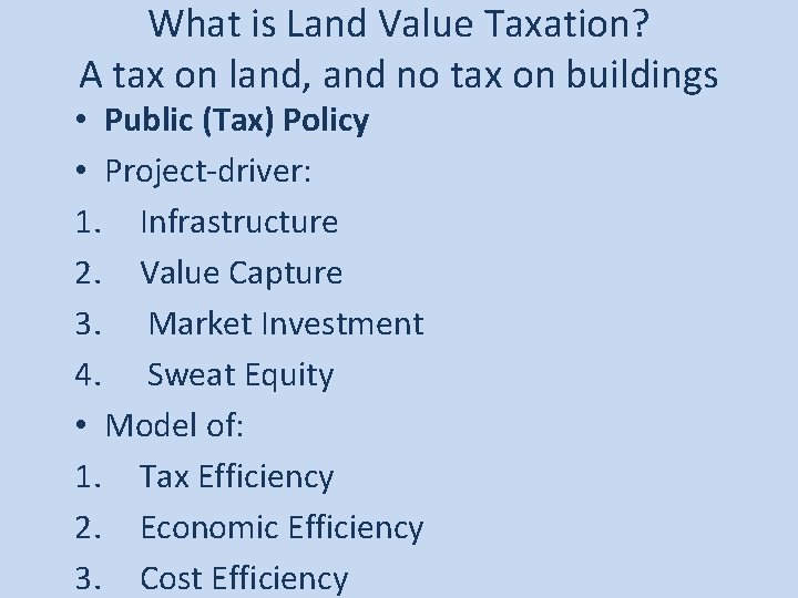 What is Land Value Taxation? A tax on land, and no tax on buildings