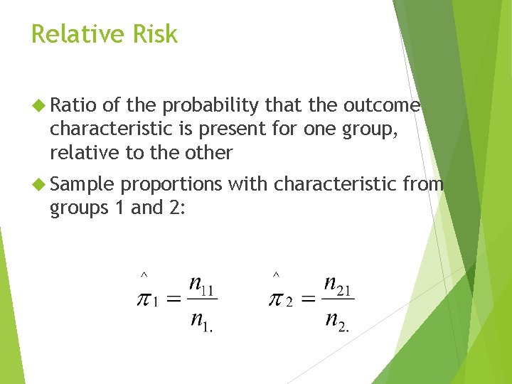 Relative Risk Ratio of the probability that the outcome characteristic is present for one