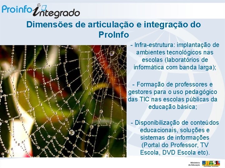 Dimensões de articulação e integração do Pro. Info - Infra-estrutura: implantação de ambientes tecnológicos