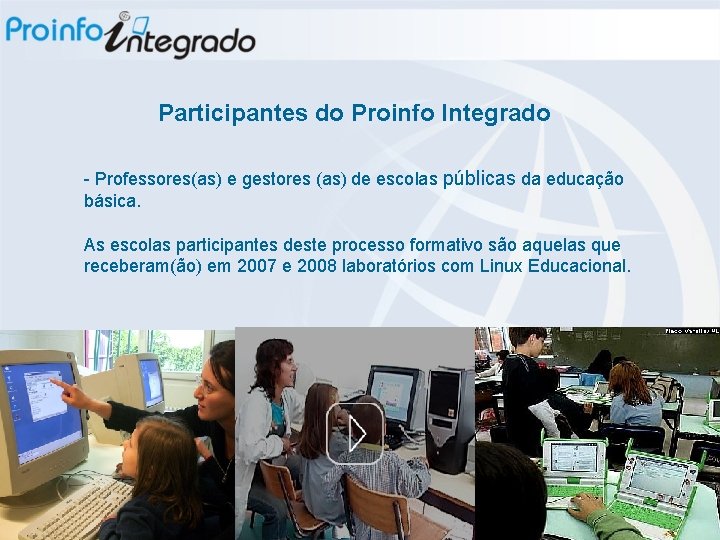 Participantes do Proinfo Integrado - Professores(as) e gestores (as) de escolas públicas da educação