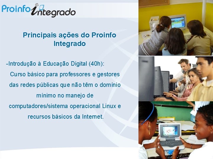 Principais ações do Proinfo Integrado -Introdução à Educação Digital (40 h): Curso básico para